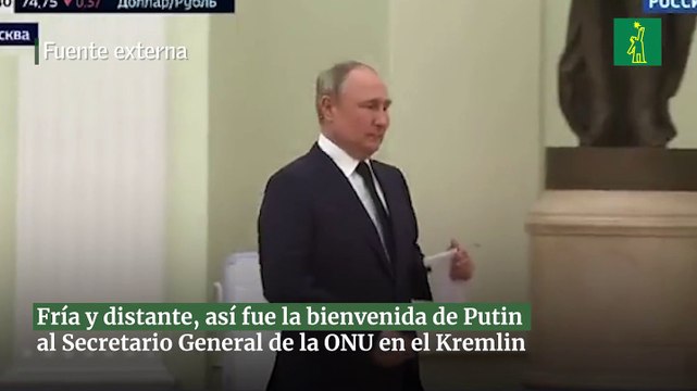 Fría y distante, así fue la bienvenida de Putin al Secretario General de la ONU en el Kremlin