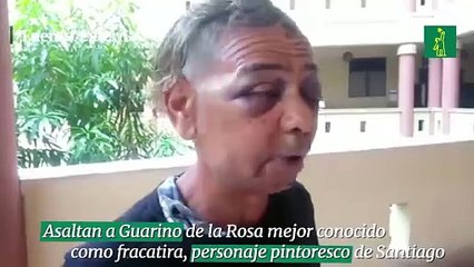 Asaltan a Guarino de la Rosa mejor conocido como Fracatira, personaje pintoresco de esta ciudad Santiago