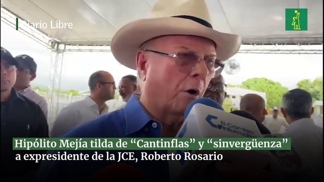 Hipólito Mejía tilda de “Cantinflas” y “sinvergüenza” a expresidente de la JCE, Roberto Rosario