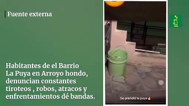 Habitantes de el Barrio La Puya en Arroyo Hondo, denuncian constantes tiroteos , robos, atracos y enfrentamientos de bandas.