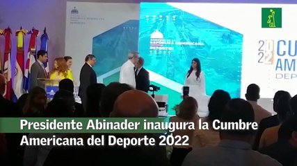 Presidente Abinader inaugura la Cumbre Americana del Deporte 2022