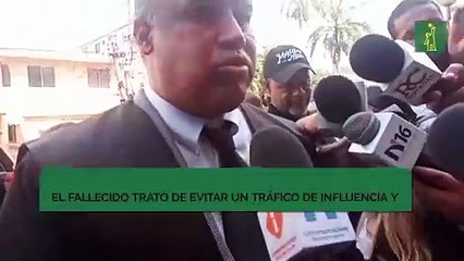 El fallecido trató de evitar un tráfico de influencia y demostró que se no podía pasar por encima de la ley