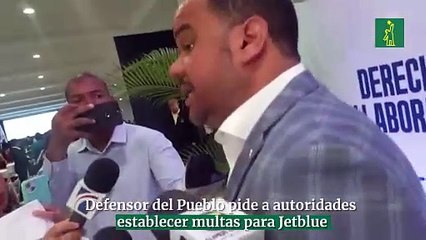 Defensor del Pueblo pide a autoridades establecer multas para Jetblue