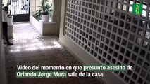 Video del momento en que presunto asesino de Orlando Jorge Mera sale de la casa