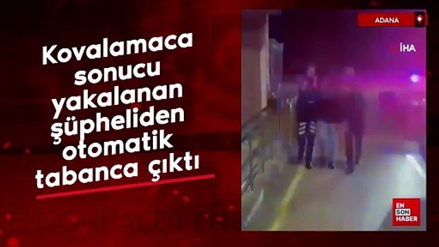 Adana'da kovalamaca sonucu yakalanan şüpheliden otomatik tabanca çıktı