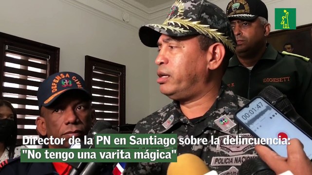 Director de la PN en Santiago sobre la delincuencia: No tengo una varita mágica
