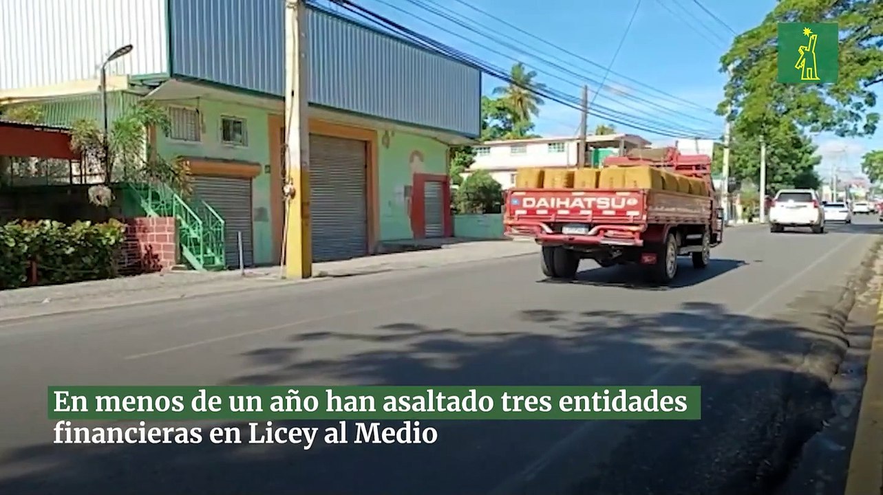 En menos de un año han asaltado tres entidades financieras en Licey al Medio