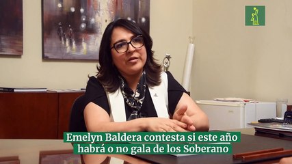 Emelyn Baldera contesta si este año habrá o no gala de los Soberano
