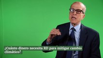 ¿Cuánto dinero necesita RD para mitigar cambio climático?