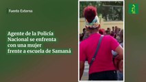 Agente de la Policía Nacional se enfrenta con una mujer frente a escuela de Samaná
