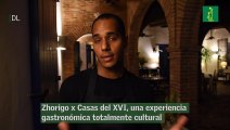 Zhorigo x Casas del XVI, una experiencia gastronómica totalmente cultural