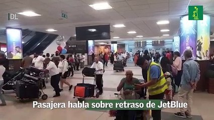 Pasajera habla sobre retraso de JetBlue