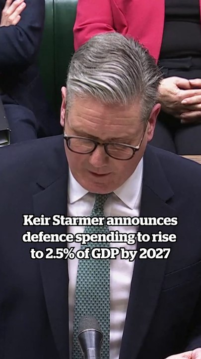 Defence spending to reach 2.5% of GDP by 2027, Starmer announces