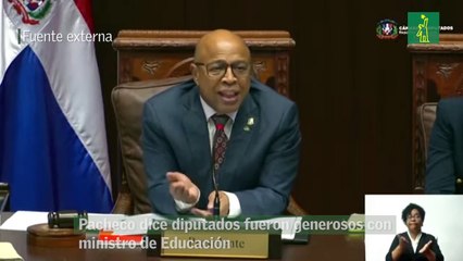 Pacheco dice diputados fueron generosos con ministro de Educación