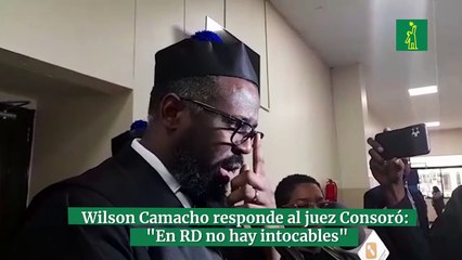 Wilson Camacho responde al juez Consoró: "En RD no hay intocables"