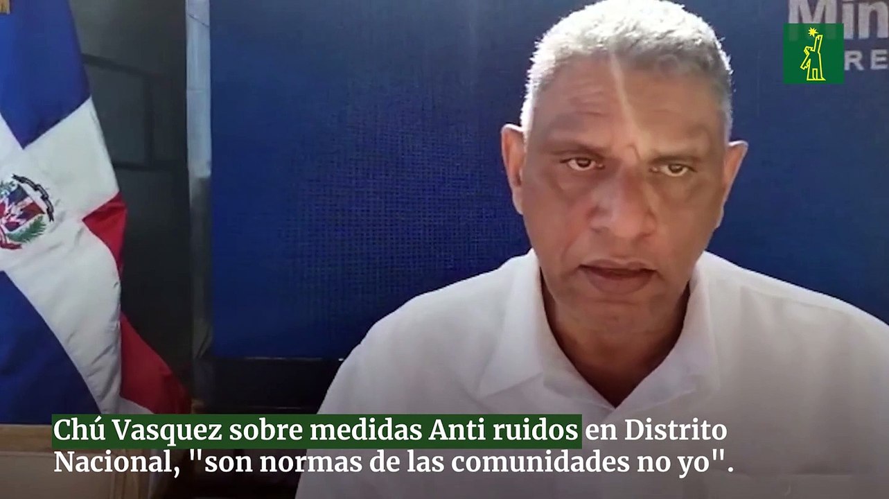 Chú Vasquez sobre medidas Anti ruidos en Distrito Nacional, "son normas de las comunidades no yo".