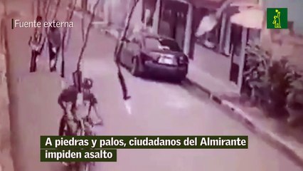 A piedras y palos, ciudadanos del Almirante impiden asalto