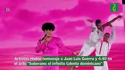 Artistas rinden homenaje a Juan Luis Guerra y 4.40 en el acto "Soberano- el infinito talento dominicano"