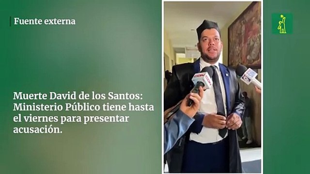 Muerte David de los Santos: Ministerio Público tiene hasta el viernes para presentar acusación