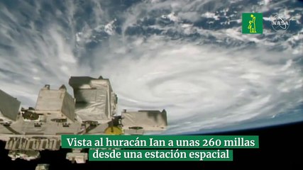 Vista al huracán Ian a unas 260 millas desde una estación espacial