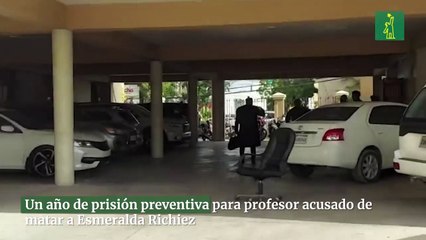 Un año de prisión preventiva para profesor acusado de matar a Esmeralda Richiez
