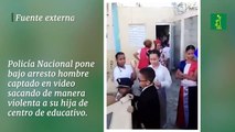 Policía Nacional pone bajo arresto hombre captado en video sacando de manera violenta a su hija de centro de educativo en Nagua
