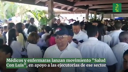 Médicos y enfermaras lanzan movimiento "Salud Con Luis", en apoyo a las ejecutorias de ese sector