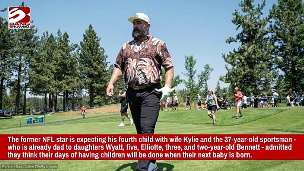 Jason Kelce considers vasectomy