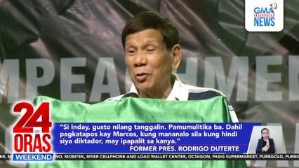FPRRD, naniniwalang in-impeach ang anak niyang si VP Sara Duterte dahil ginigiba ito para sa 2028 Presidential Elections | 24 Oras Weekend