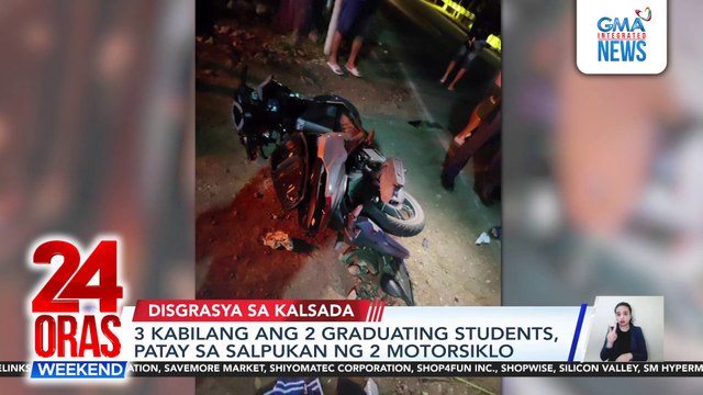 3 kabilang ang 2 graduating students, patay sa salpukan ng 2 motorsiklo | 24 Oras Weekend