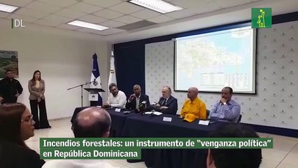 Incendios forestales un instrumento de “venganza política” en República Dominicana