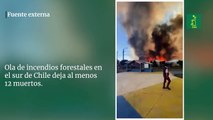 Ola de incendios forestales en  el sur de Chile deja al menos 12 muertos