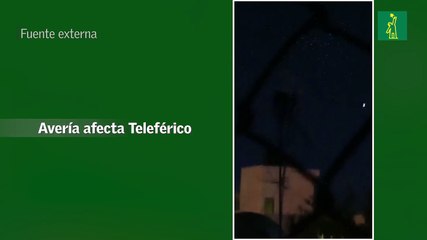 Avería afecta Teleférico