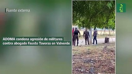 ADOMA condena agresión de militares contra abogado Fausto Taveras en Valverde