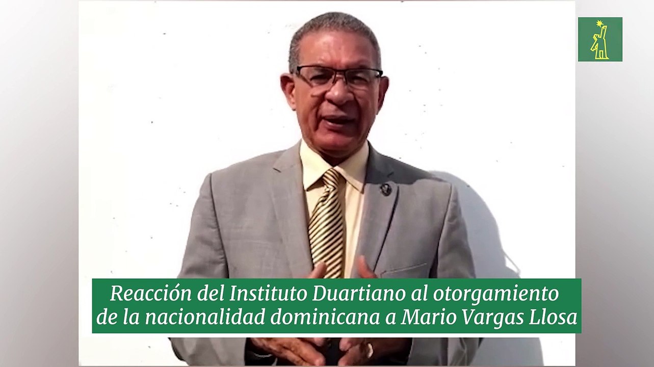 Reacción del Instituto Duartiano al otorgamiento de la nacionalidad dominicana a Mario Vargas Llosa