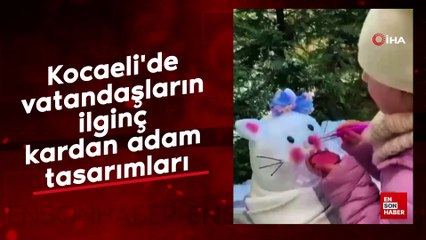 Kocaeli'de vatandaşların ilginç kardan adam tasarımları