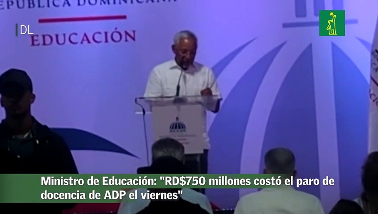 Ministro de Educación: "RD$750 millones costó el paro de docencia de ADP el viernes"