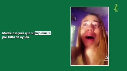 Madre desesperada asegura que su hijo muere por falta de ayuda