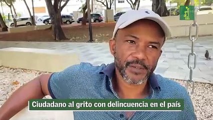 Ciudadano al grito con delincuencia en el país