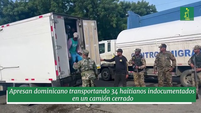 Apresan dominicano transportando 34 haitianos indocumentados en un camión cerrado