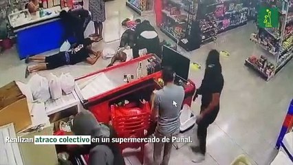 Realizan atraco colectivo en un supermercado de Puñal