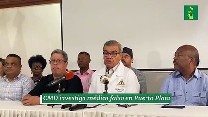 CMD investiga médico falso en Puerto Plata