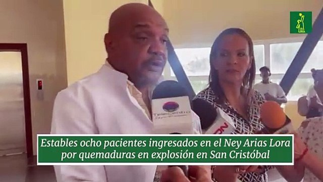 Estables ocho pacientes ingresados en el Ney Arias Lora por quemaduras en explosión en San Cristóbal