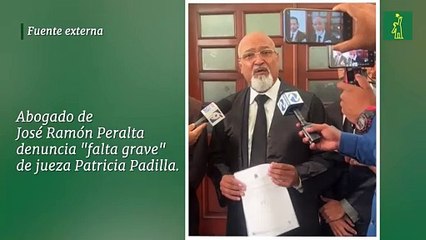 Abogado de  José Ramón Peralta denuncia "falta grave"  de jueza Patricia Padilla