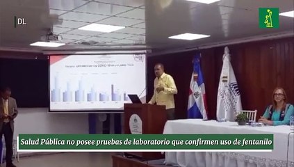 Salud Pública no posee pruebas de laboratorio que confirmen uso de fentanilo