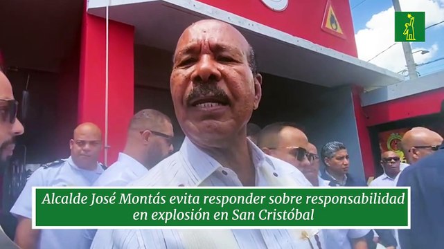 Alcalde José Montás evita responder sobre responsabilidad en explosión en San Cristóbal