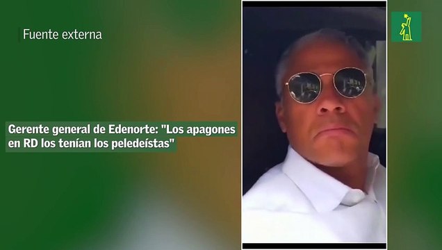 Gerente general de Edenorte: Los apagones en RD los tenían los peledeístas