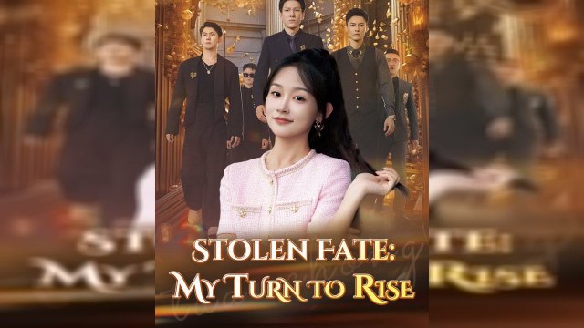 Stolen Fate - My Turn To Rise Full Movie HD