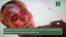 Hombre momificado por error en EE.UU. será enterrado después de 128 años en exhibición