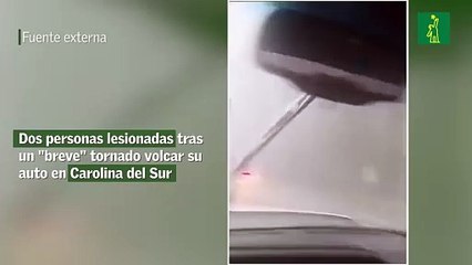 Dos personas lesionadas tras un "breve" tornado volcar su auto en Carolina del Sur